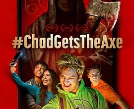 鬼斧逐个捉 #ChadGetsTheAxe 2023 恐怖[免费在线观看][免费下载][网盘资源][欧美影视]